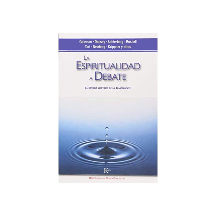 La espiritualidad a debate. El estudio cientifico de lo trascendente